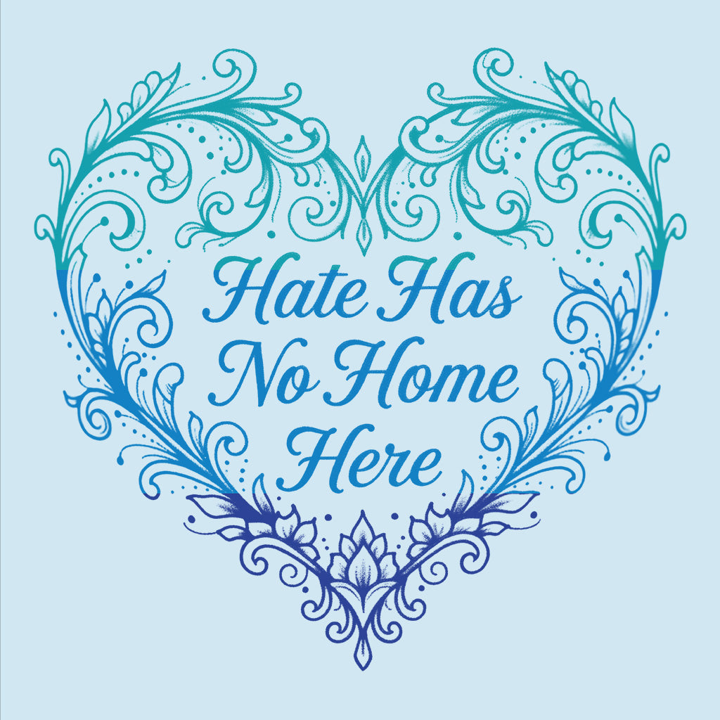 Hate Has No Home Here - Heart Comfort Colors Tee