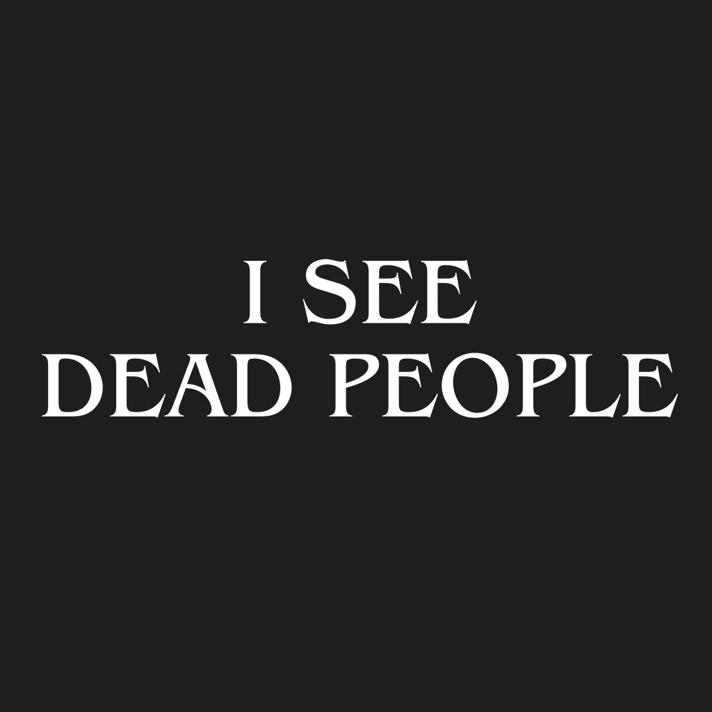 I See Dead People Comfort Colors Tee