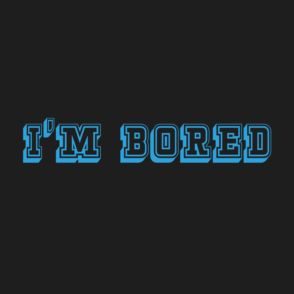 I'm Bored Comfort Colors Tee