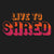 Live to Shred Vintage Tee