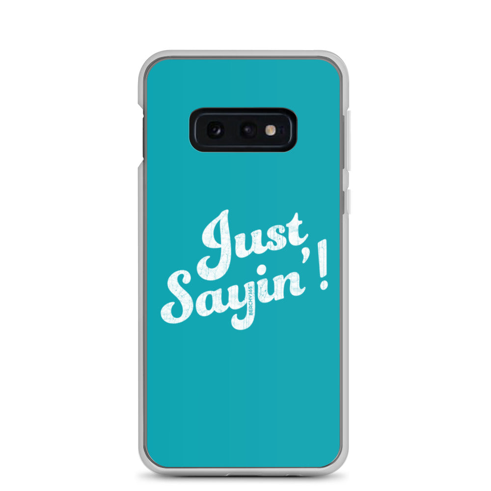 Just Sayin' Samsung Phone Case