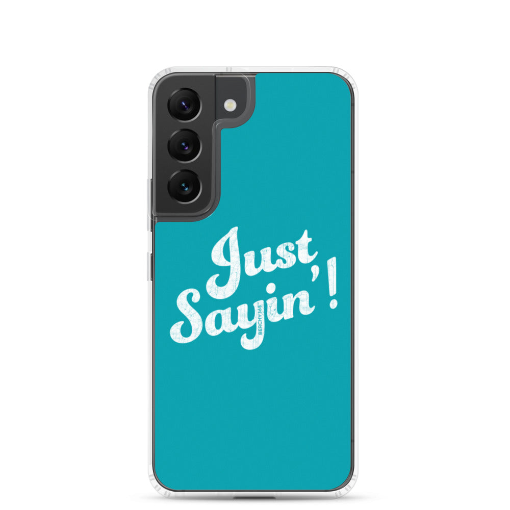 Just Sayin' Samsung Phone Case